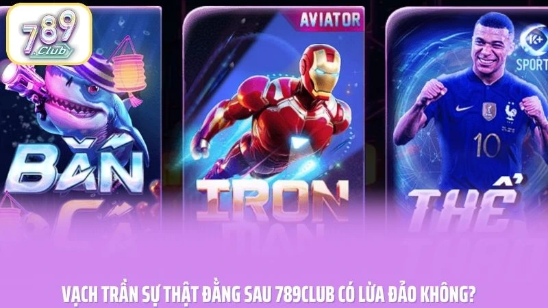 Vạch Trần Sự Thật Đằng Sau 789CLUB Có Lừa Đảo Không?
