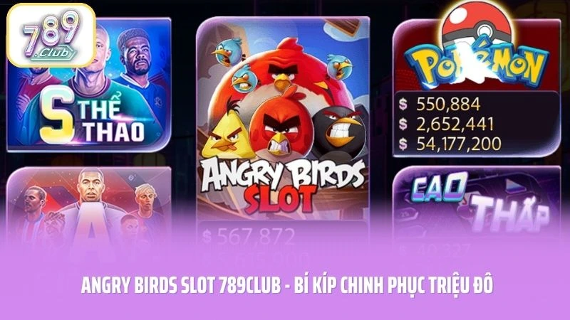 Angry Birds slot 789CLUB - Bí Kíp Chinh Phục Triệu Đô
