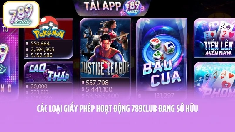 Các loại giấy phép hoạt động 789CLUB đang sở hữu