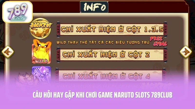 Câu hỏi hay gặp khi chơi game Naruto Slots 789CLUB