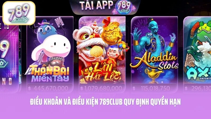 Điều khoản và điều kiện 789CLUB quy định quyền hạn