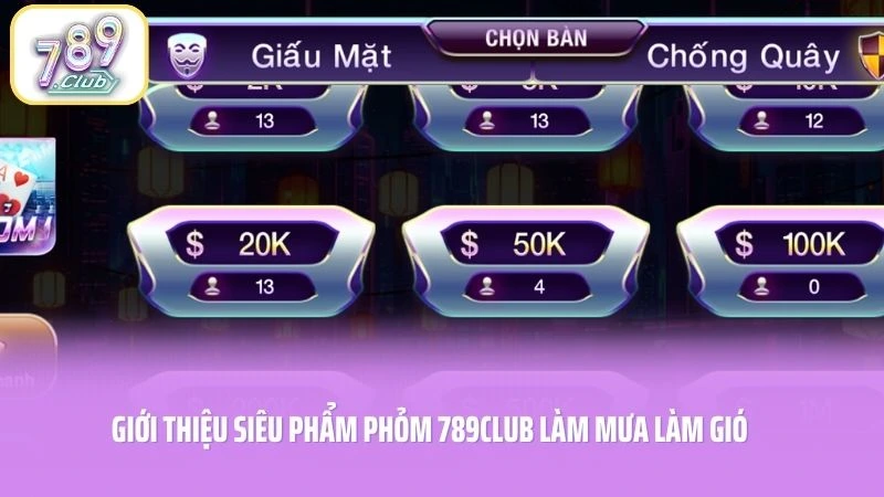 Giới thiệu siêu phẩm Phỏm 789CLUB làm mưa làm gió