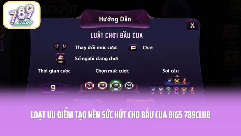 Loạt ưu điểm tạo nên sức hút cho Bầu Cua BIG5 789CLUB