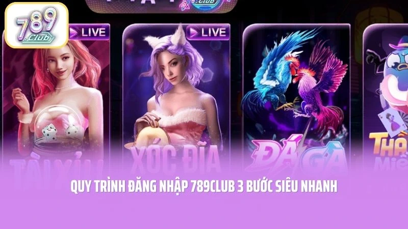 Quy trình đăng nhập 789CLUB 3 bước siêu nhanh
