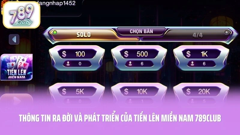 Thông tin ra đời và phát triển của Tiến Lên Miền Nam 789CLUB