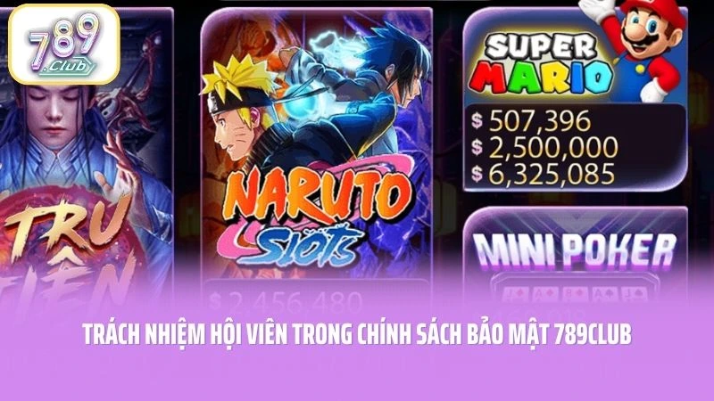Trách nhiệm hội viên trong chính sách bảo mật 789CLUB