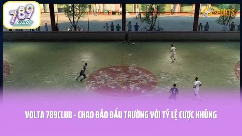 Volta 789CLUB - Chao Đảo Đấu Trường Với Tỷ Lệ Cược Khủng
